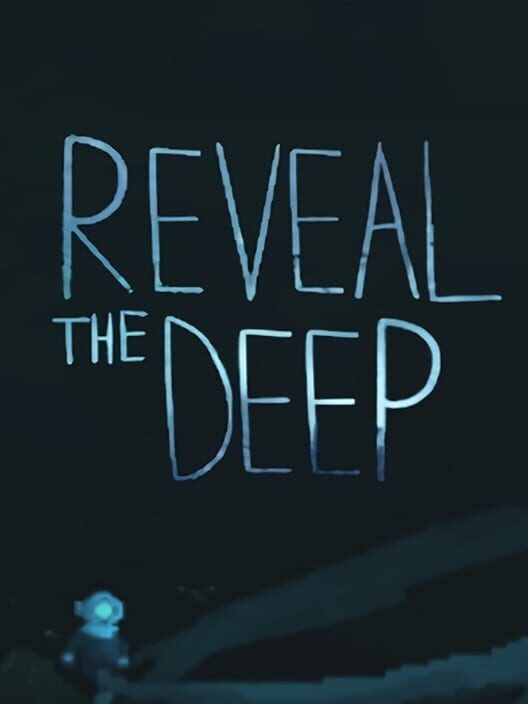 Reveal the Deep