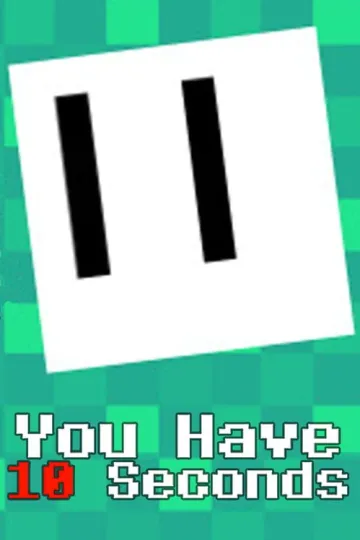 You Have 10 Seconds
