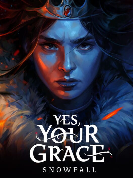 Yes, Your Grace: Snowfall