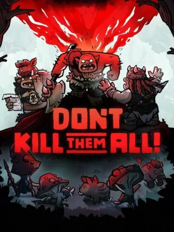 Don't Kill Them All