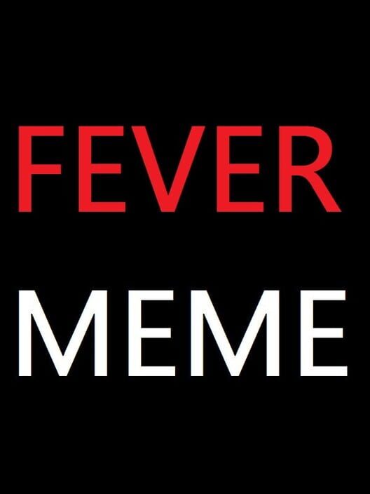 Fever Meme