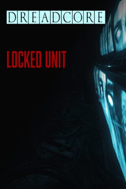 Dreadcore: Locked Unit