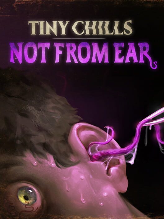 Tiny Chills: Not From Ear