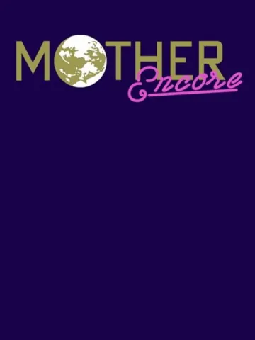 Mother: Encore