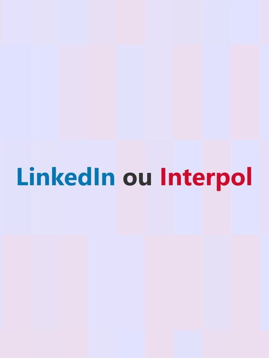 LinkedIn or Interpol