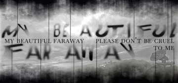 My Beautiful Faraway, Please Don't Be Cruel To Me