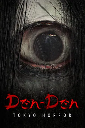 Den-Den: Tokyo Horror