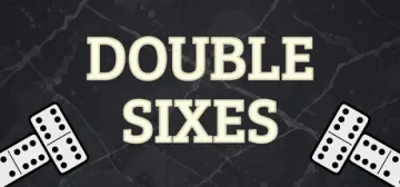 Double Sixes
