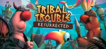 Tribal Trouble: Resurrected