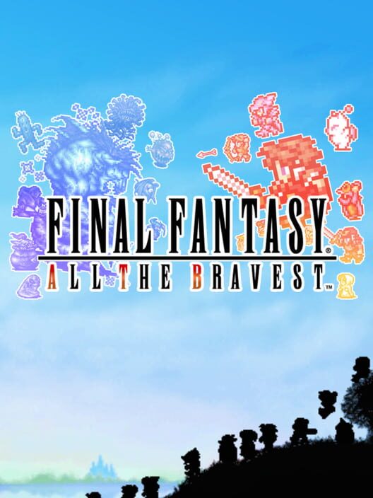 Final Fantasy All the Bravest