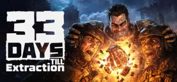 33 Days till Extraction